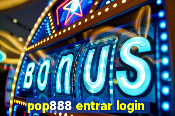 pop888 entrar login